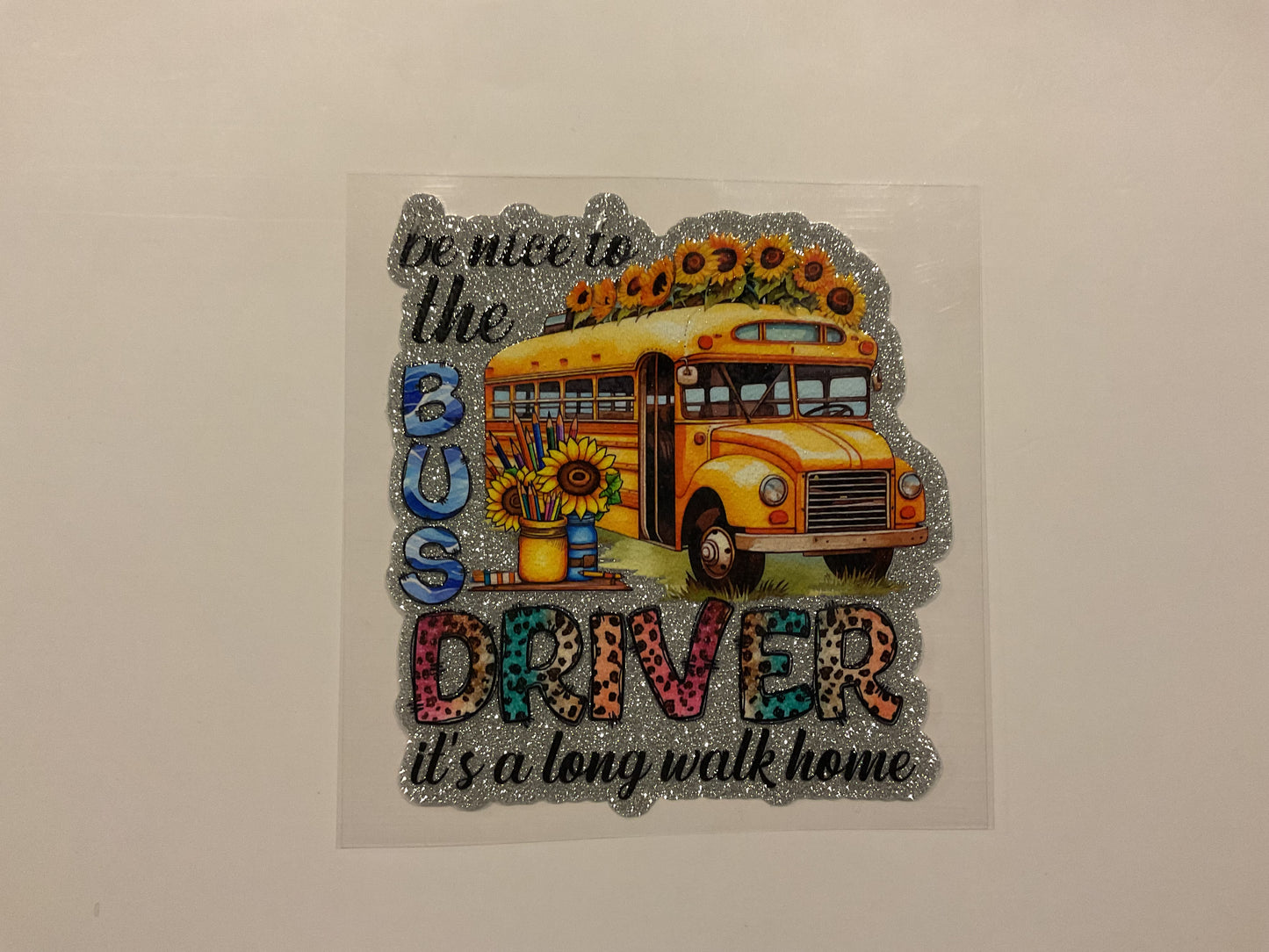 Be Nice To The Bus Driver ~ Decal Teacher