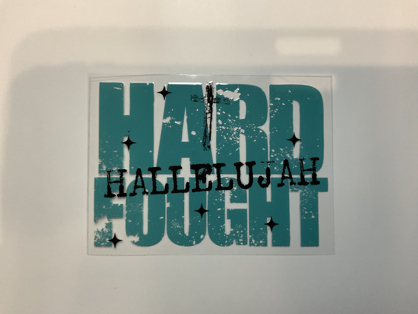 Hard Fought Hallelujah ~ Decal Faith