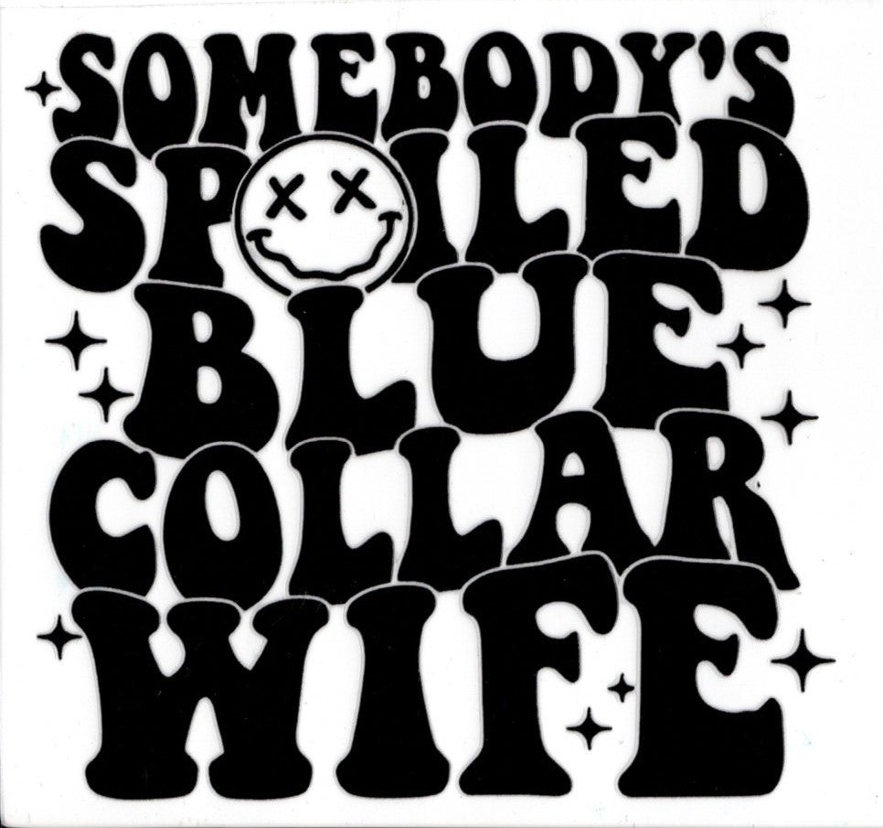 Spoiled Blue Collar Wife Black Lettering