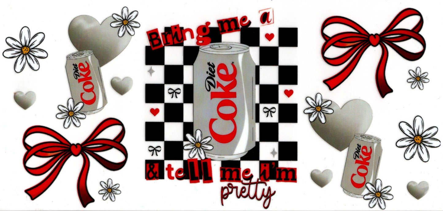 Bring Me A Diet Coke and Tell Me I'm Pretty