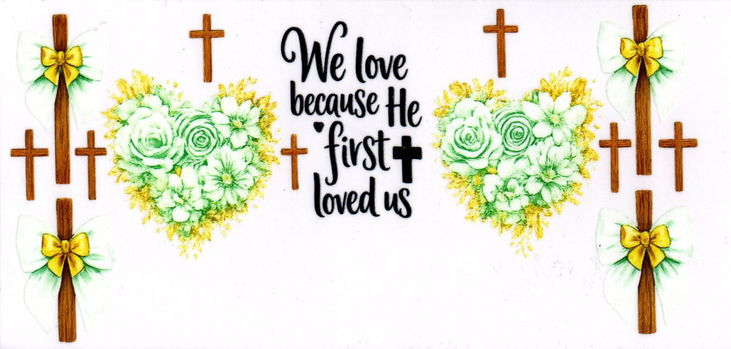 We Love Because He First Loved Us