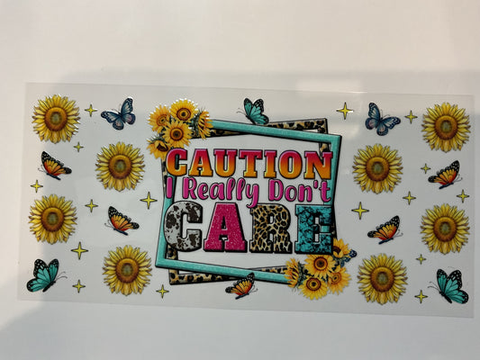 Caution I Really Don’t Care Sunflowers and Butterflies Quotes