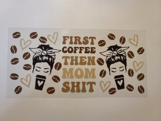 First Coffee Then Mom Stuff