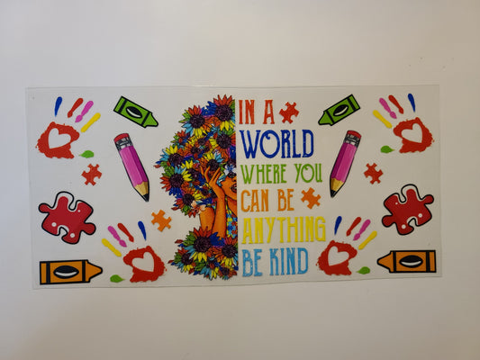 In A World Where You Can Be Anything, Be Kind Autism Awareness