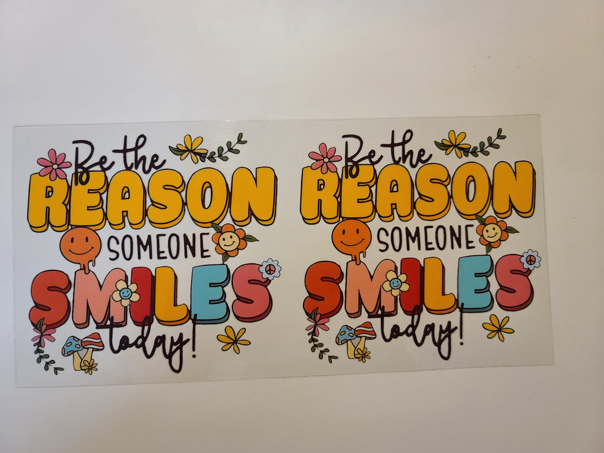 Be The Reason Someone Smiles Today