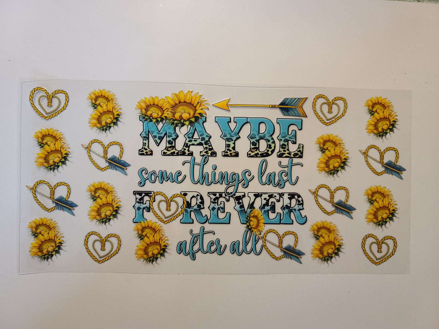 Maybe Some Things Last Forever After All ~ Quote