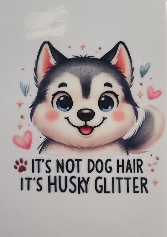 It's Husky Glitter
