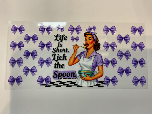 Life Is Short Lick The Spoon Quote
