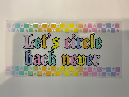 Let’s Circle Back Never Pastel Quote