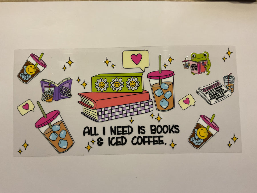 All I Need Is Books and Iced Coffee