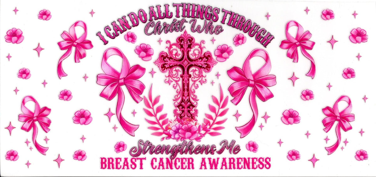 I Can Do All Things Through Christ Breast Cancer Awareness