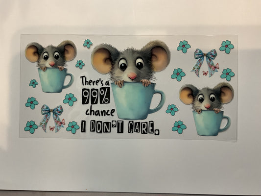99% Chance I Don’t Care Mouse Quote