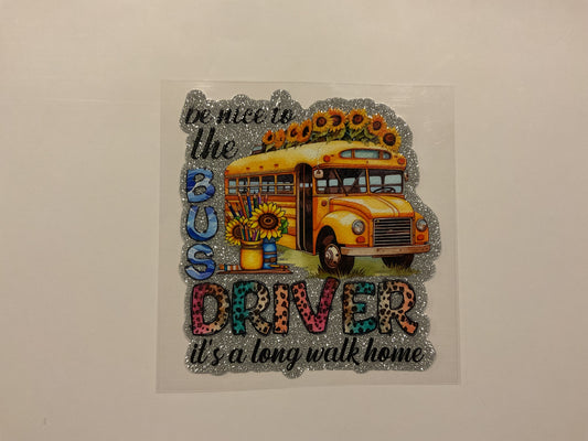 Be Nice To The Bus Driver ~ Decal Teacher