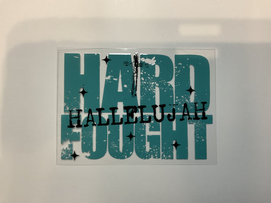 Hard Fought Hallelujah ~ Decal Faith