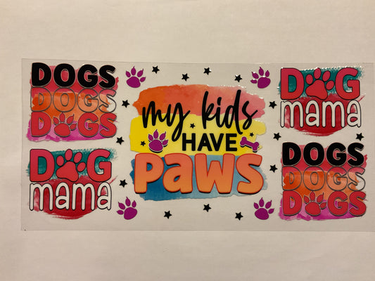 Dog Mama My Kids Have Paws