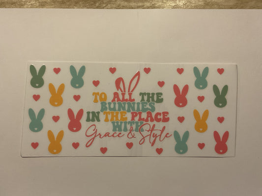 Easter ‘To All The Bunnies In The Place With Grace & Style’