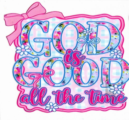 God Is Good All The Time