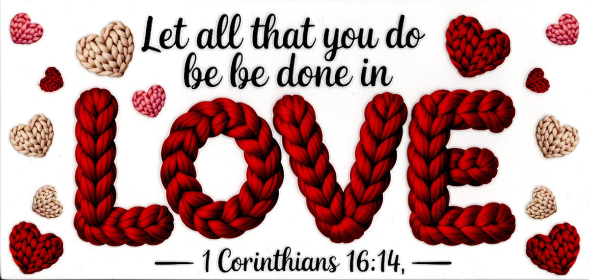 Let All That You Do Be Done In Love Valentines (this can be fixed)