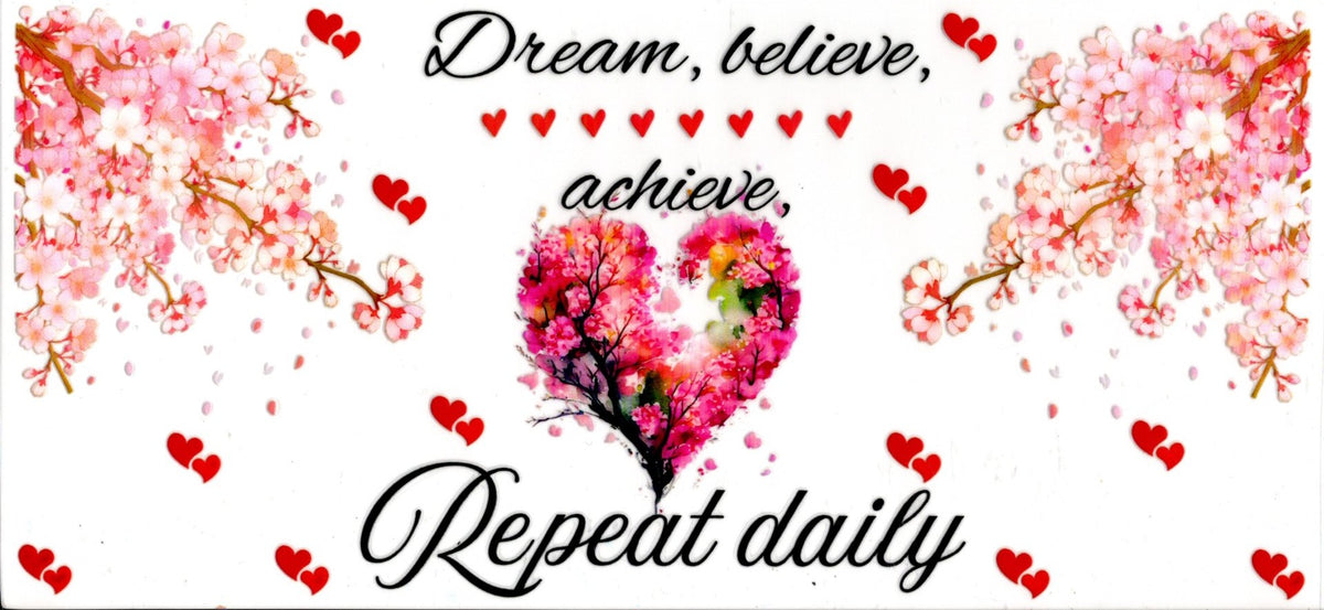 Dream, Believe, Achieve Repeat Daily ~ Quote