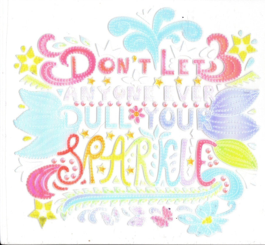 Don't Let Anyone Ever Dull Your Sparkle