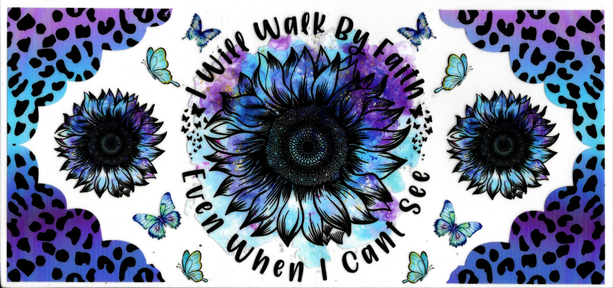 I Will Walk By Faith Even When I Can't See