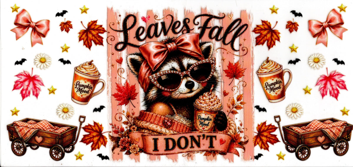 Leaves Fall, I Don't