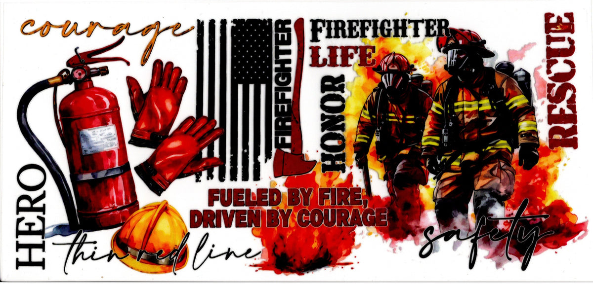 Firefighter - Fueled By Fire, Driven By Courage ~