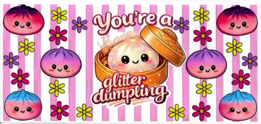 You're A Glitter Dumpling ~ Darker Pink Lines