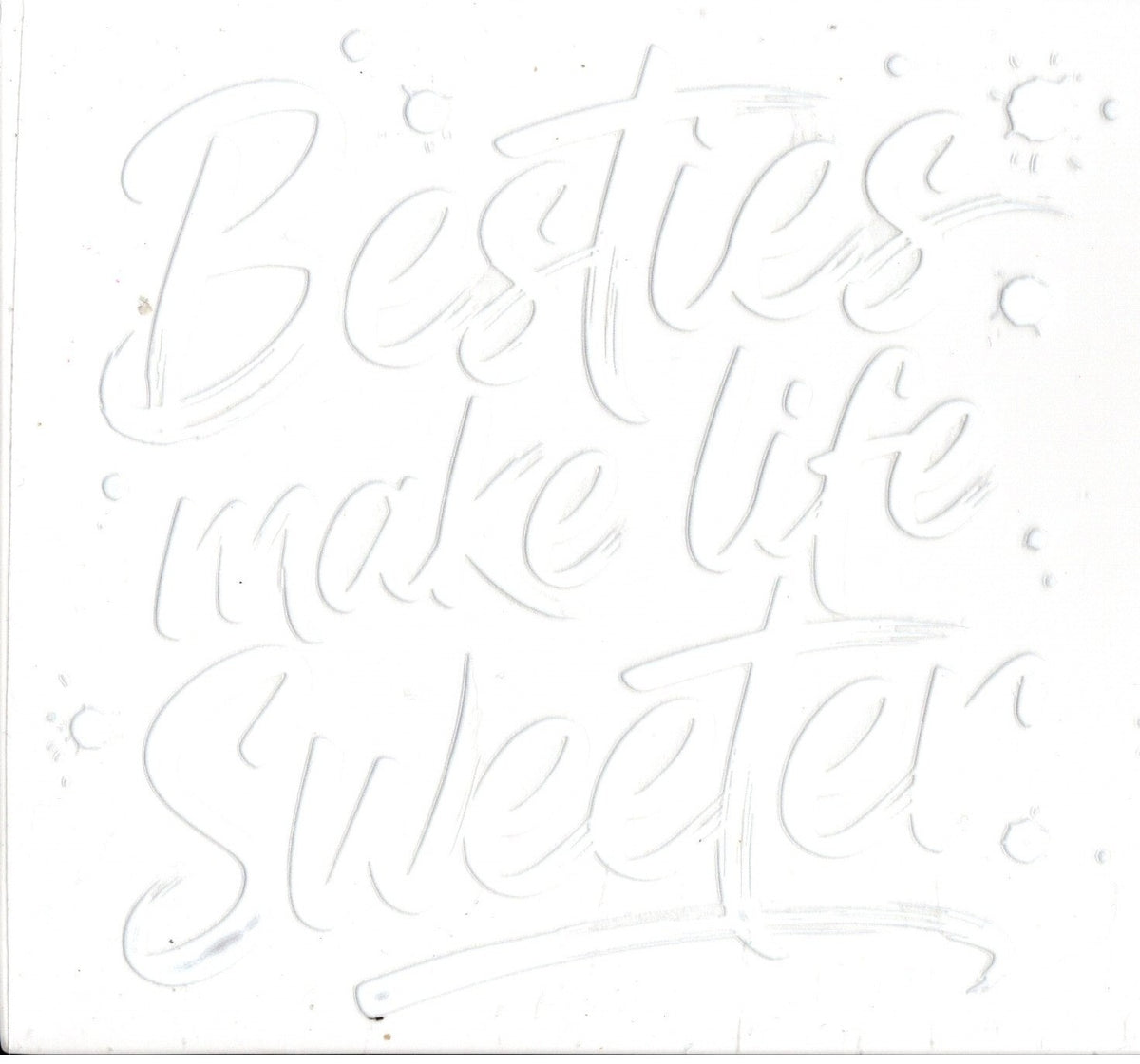 Besties Make Life Sweeter