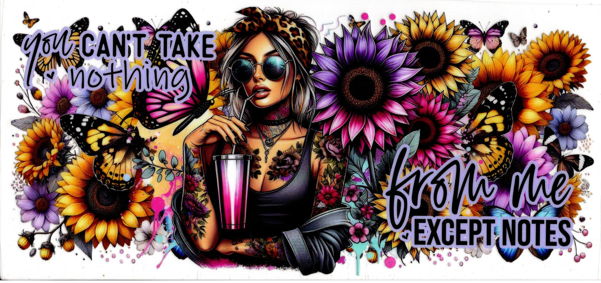 You Can't Take Nothin' From Me Except Notes ~ Tattoo Girl